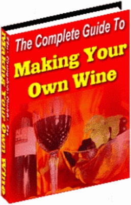 Product picture Complete Guide To Making Your Own Wine