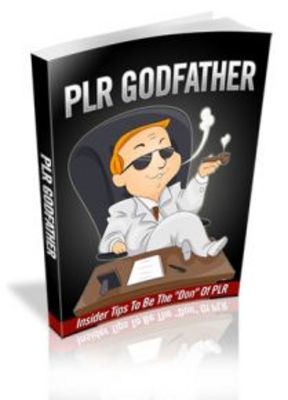 Product picture PLR Godfather - Insider Tips To Be The Don Of PLR with MRR